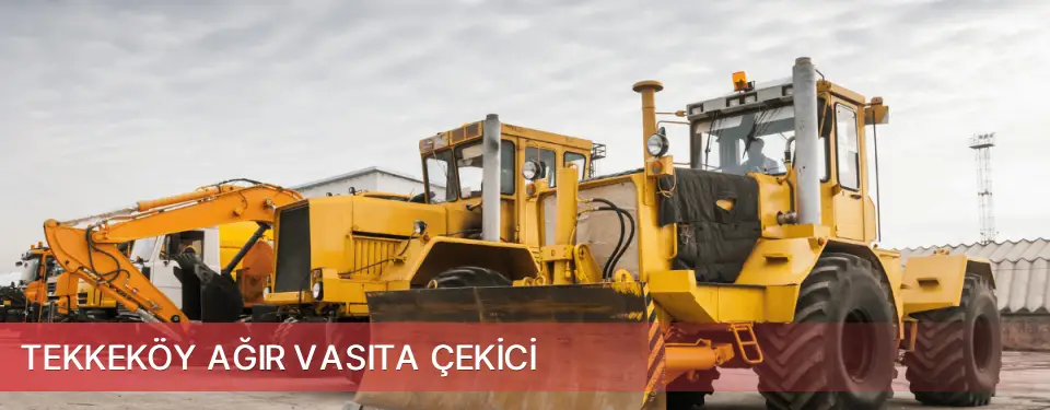 Tekkeköy İlçemi Ağır Vasıta Çekici